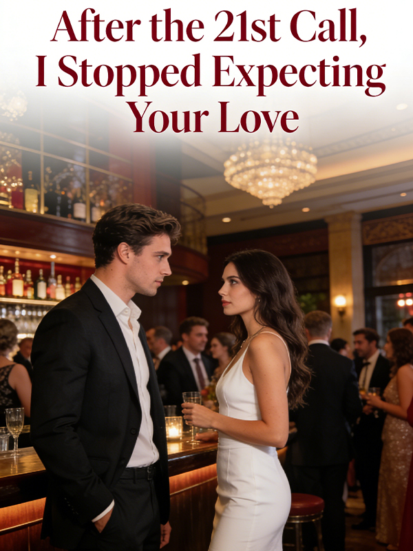 After the 21st Call,I Stopped Expecting Your Love